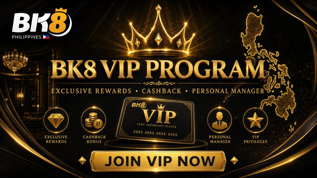 BK8 Philippines VIP Program Exclusive Rewards Cashback